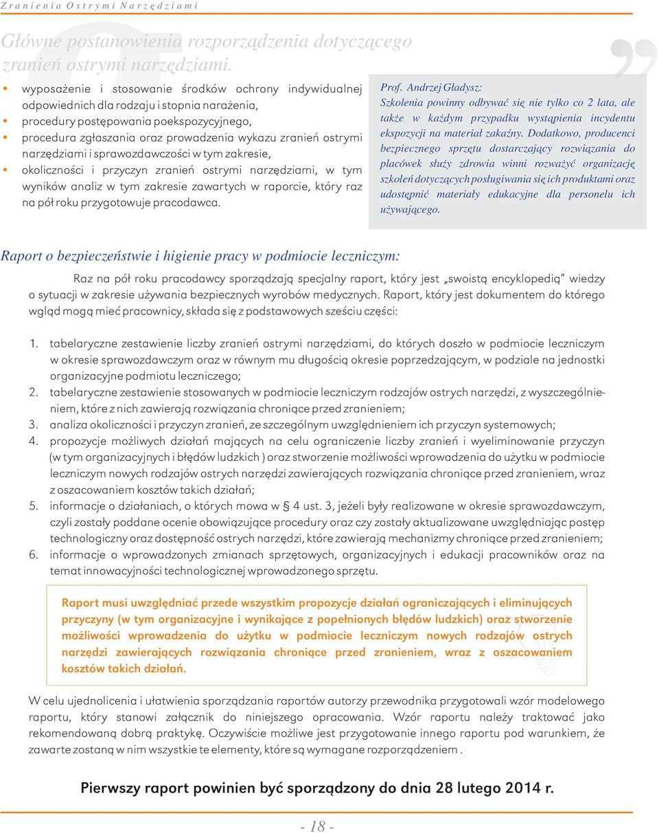 ostrymi narzędziami i sprawozdawczości w tym zakresie, okoliczności i przyczyn zranień ostrymi narzędziami, w tym wyników analiz w tym zakresie zawartych w raporcie, który raz na pół roku