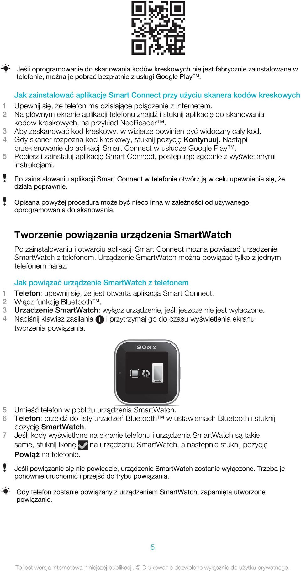 2 Na głównym ekranie aplikacji telefonu znajdź i stuknij aplikację do skanowania kodów kreskowych, na przykład NeoReader. 3 Aby zeskanować kod kreskowy, w wizjerze powinien być widoczny cały kod.