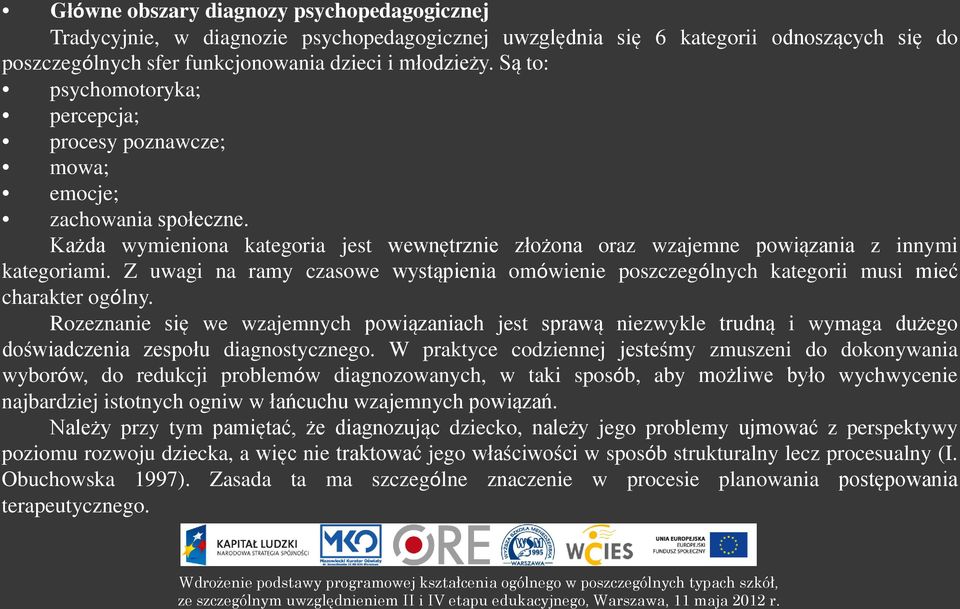 Z uwagi na ramy czasowe wystąpienia omówienie poszczególnych kategorii musi mieć charakter ogólny.