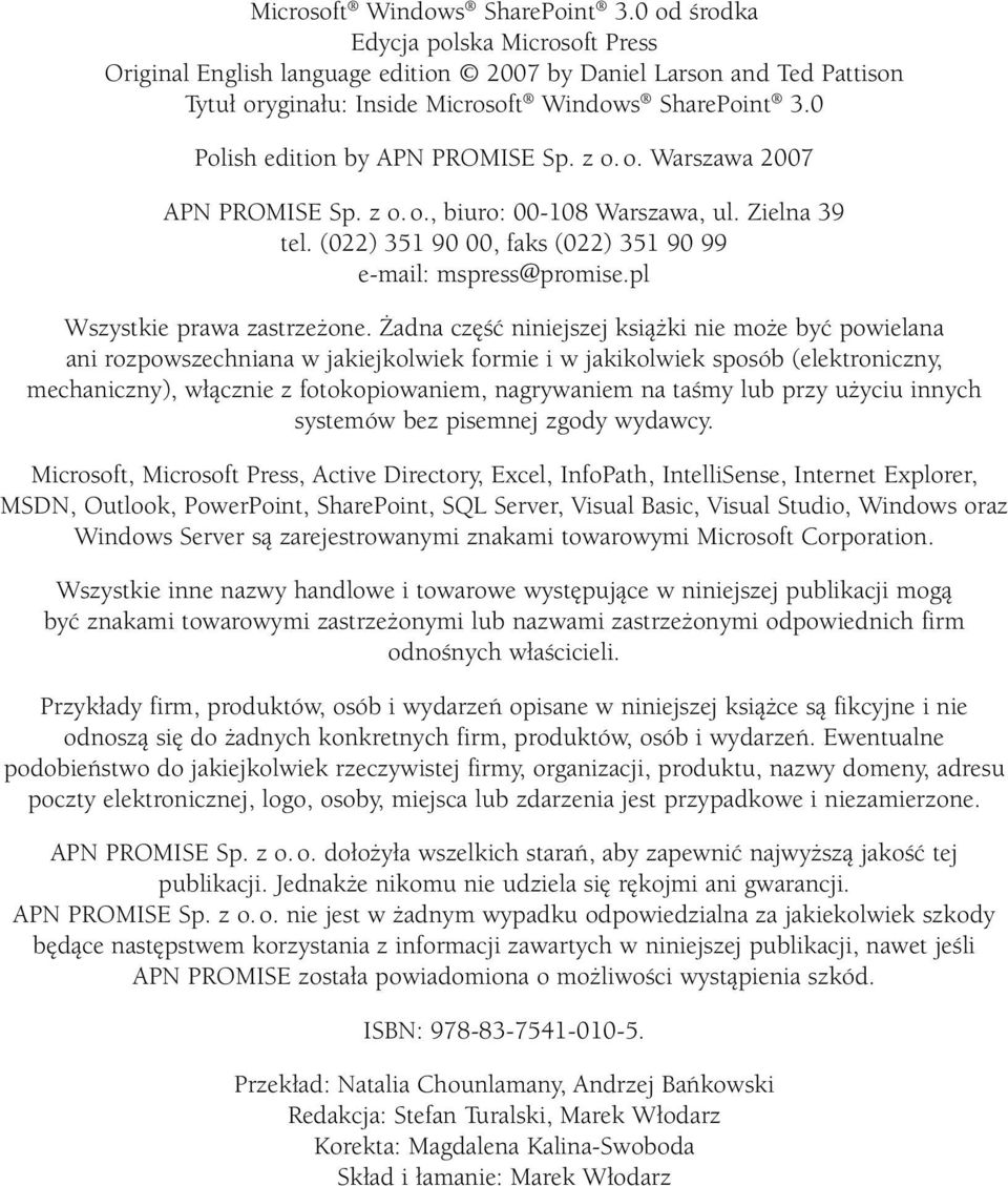 z o. o., biuro: 00-108 Warszawa, ul. Zielna 39 tel. (022) 351 90 00, faks (022) 351 90 99 e-mail: mspress@promise.pl Wszystkie prawa zastrzeżone.