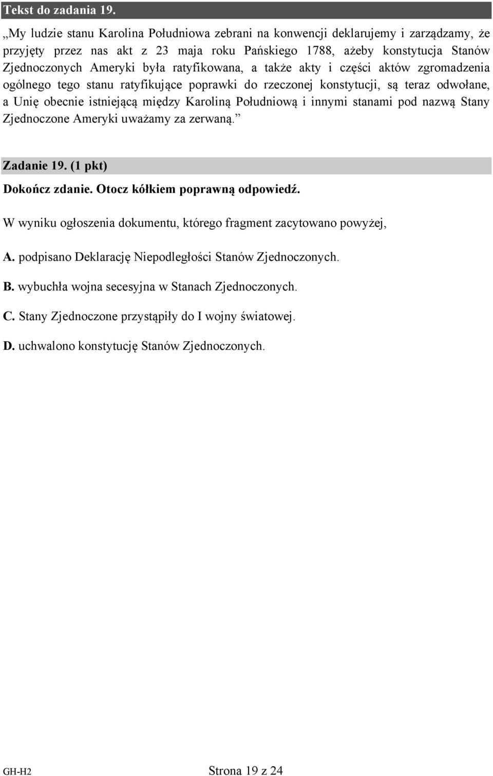 ratyfikowana, a także akty i części aktów zgromadzenia ogólnego tego stanu ratyfikujące poprawki do rzeczonej konstytucji, są teraz odwołane, a Unię obecnie istniejącą między Karoliną Południową i