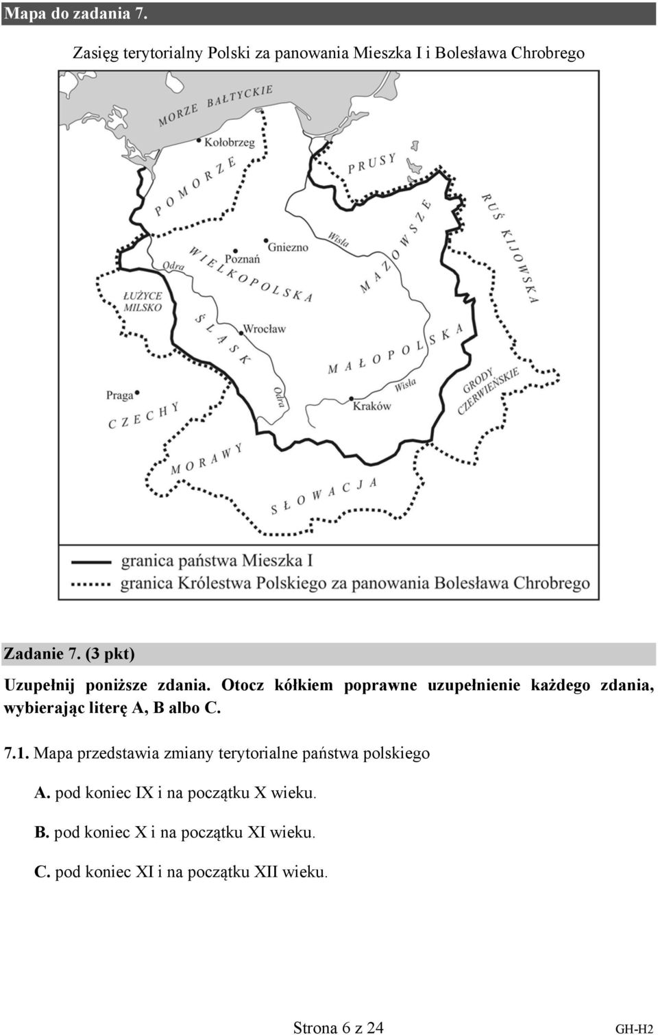 Otocz kółkiem poprawne uzupełnienie każdego zdania, wybierając literę A, B albo C. 7.1.