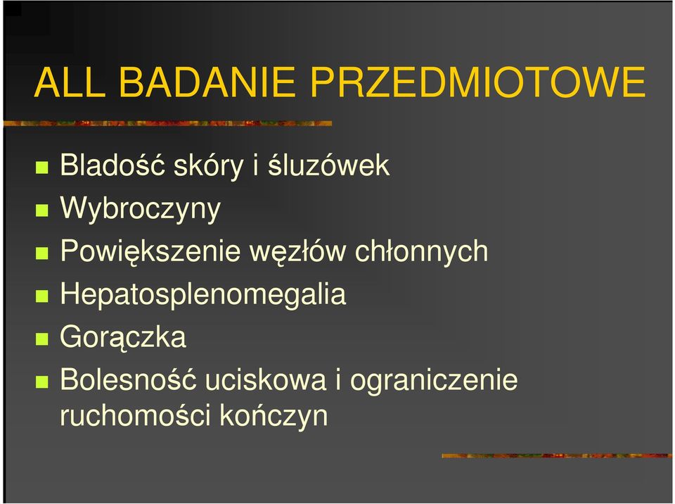 chłonnych Hepatosplenomegalia Gorączka