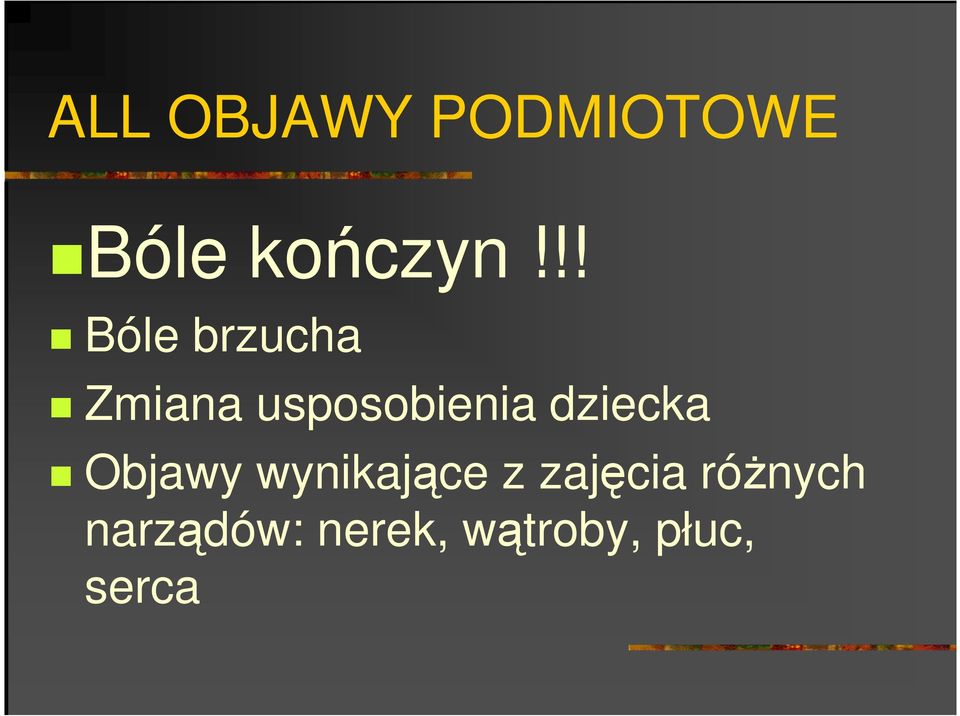 dziecka Objawy wynikające z zajęcia