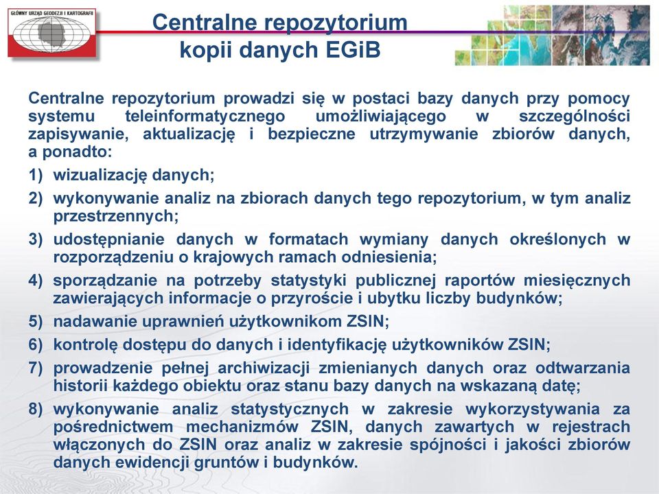 wymiany danych określonych w rozporządzeniu o krajowych ramach odniesienia; 4) sporządzanie na potrzeby statystyki publicznej raportów miesięcznych zawierających informacje o przyroście i ubytku