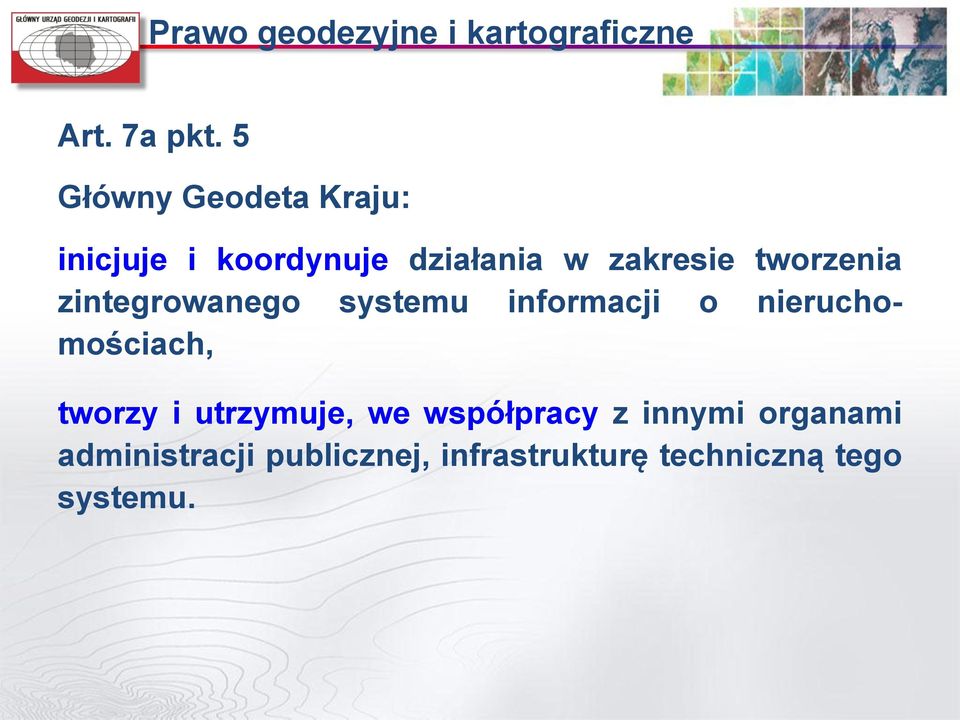 tworzenia zintegrowanego systemu informacji o nieruchomościach, tworzy i