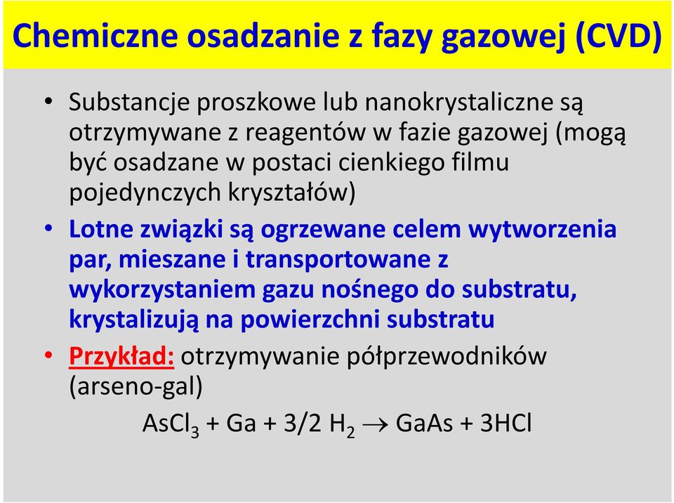 ogrzewane celem wytworzenia par, mieszane i transportowane z wykorzystaniem gazu nośnego do substratu,