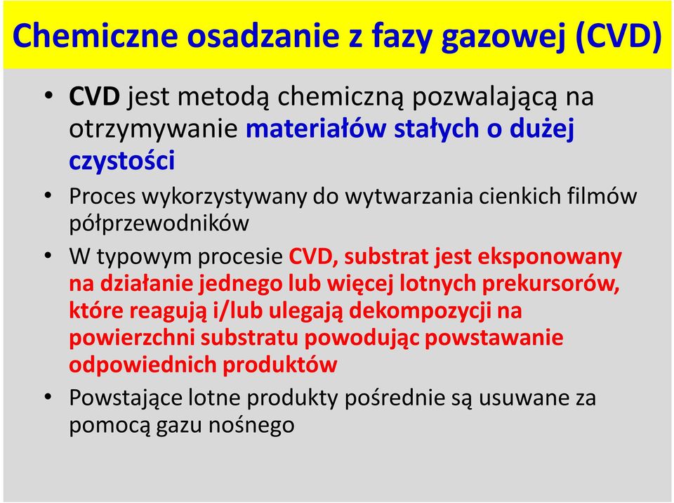 jest eksponowany na działanie jednego lub więcej lotnych prekursorów, które reagują i/lub ulegają dekompozycji na