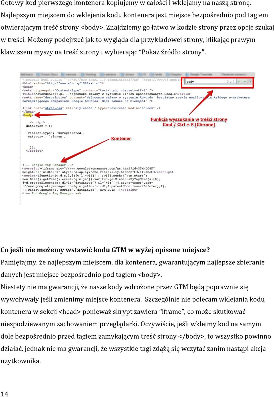 Możemy podejrzeć jak to wygląda dla przykładowej strony, klikając prawym klawiszem myszy na treść strony i wybierając Pokaż źródło strony. Co jeśli nie możemy wstawić kodu GTM w wyżej opisane miejsce?