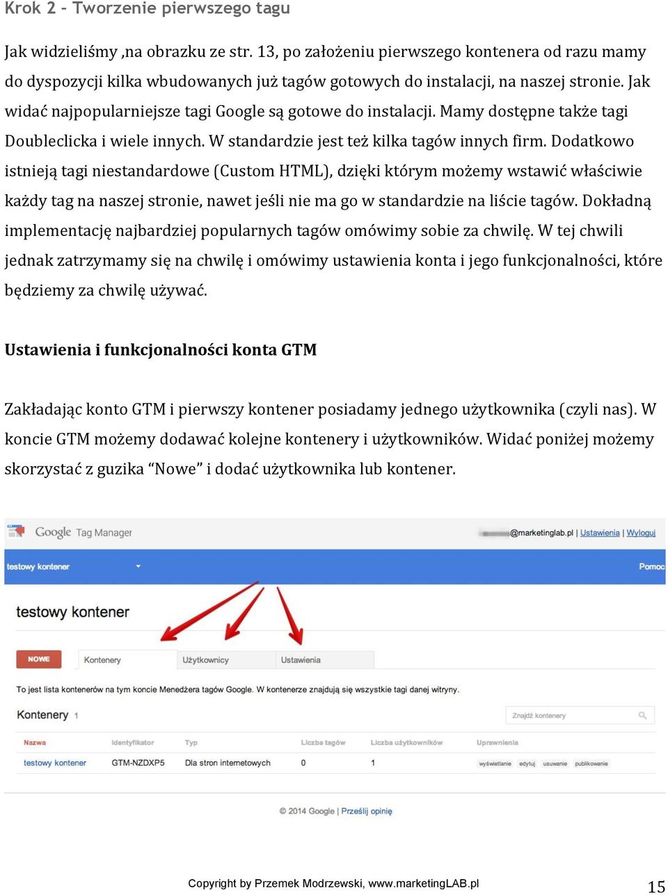 Mamy dostępne także tagi Doubleclicka i wiele innych. W standardzie jest też kilka tagów innych firm.