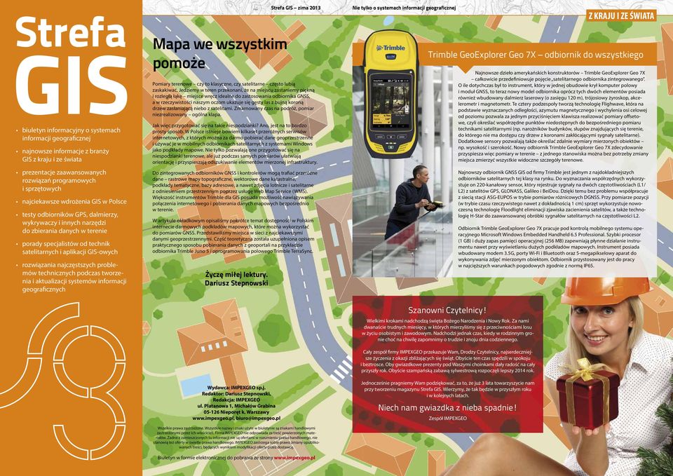 porady specjalistów od technik satelitarnych i aplikacji GIS-owych rozwiązania najczęstszych problemów technicznych podczas tworzenia i aktualizacji systemów informacji geograficznych Mapa we