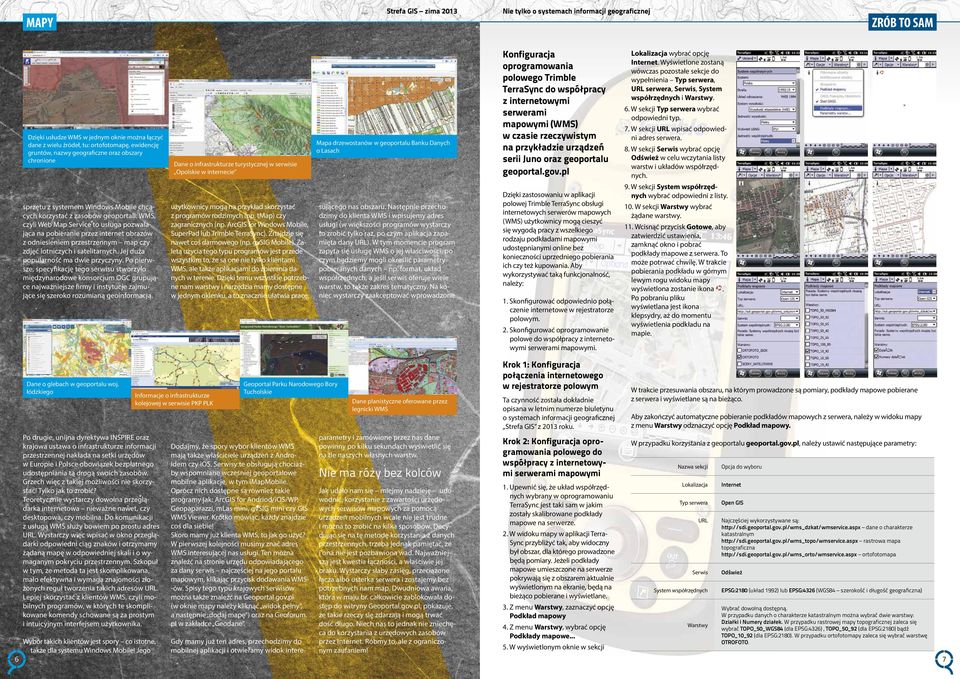 WMS, czyli Web Map Service to usługa pozwalająca na pobieranie przez internet obrazów z odniesieniem przestrzennym map czy zdjęć lotniczych i satelitarnych. Jej duża popularność ma dwie przyczyny.