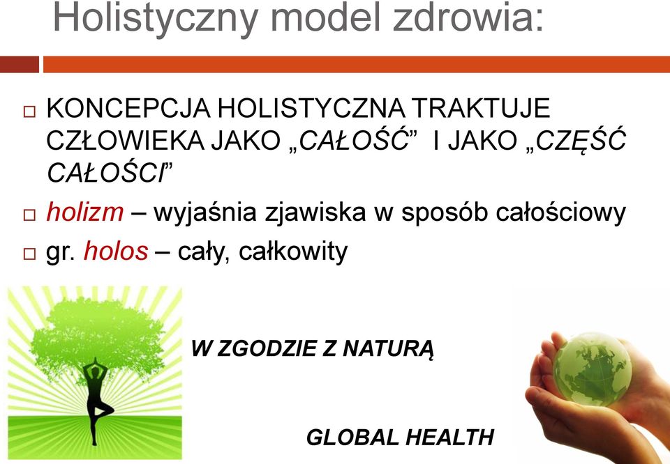 CAŁOŚCI holizm wyjaśnia zjawiska w sposób