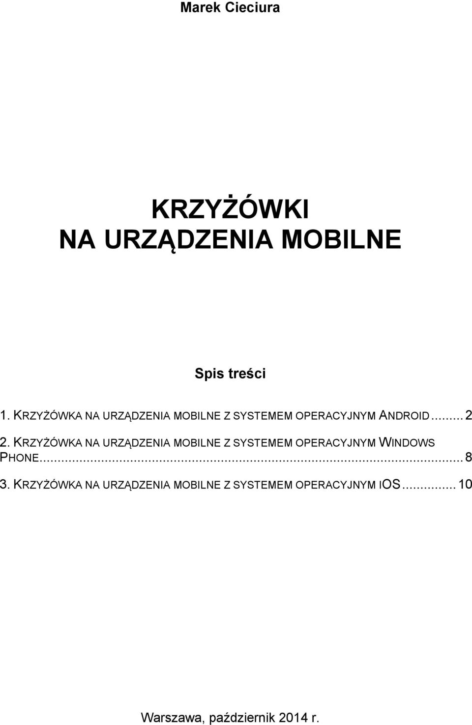 KRZYŻÓWKA NA URZĄDZENIA MOBILNE Z SYSTEMEM OPERACYJNYM WINDOWS PHONE... 8 3.