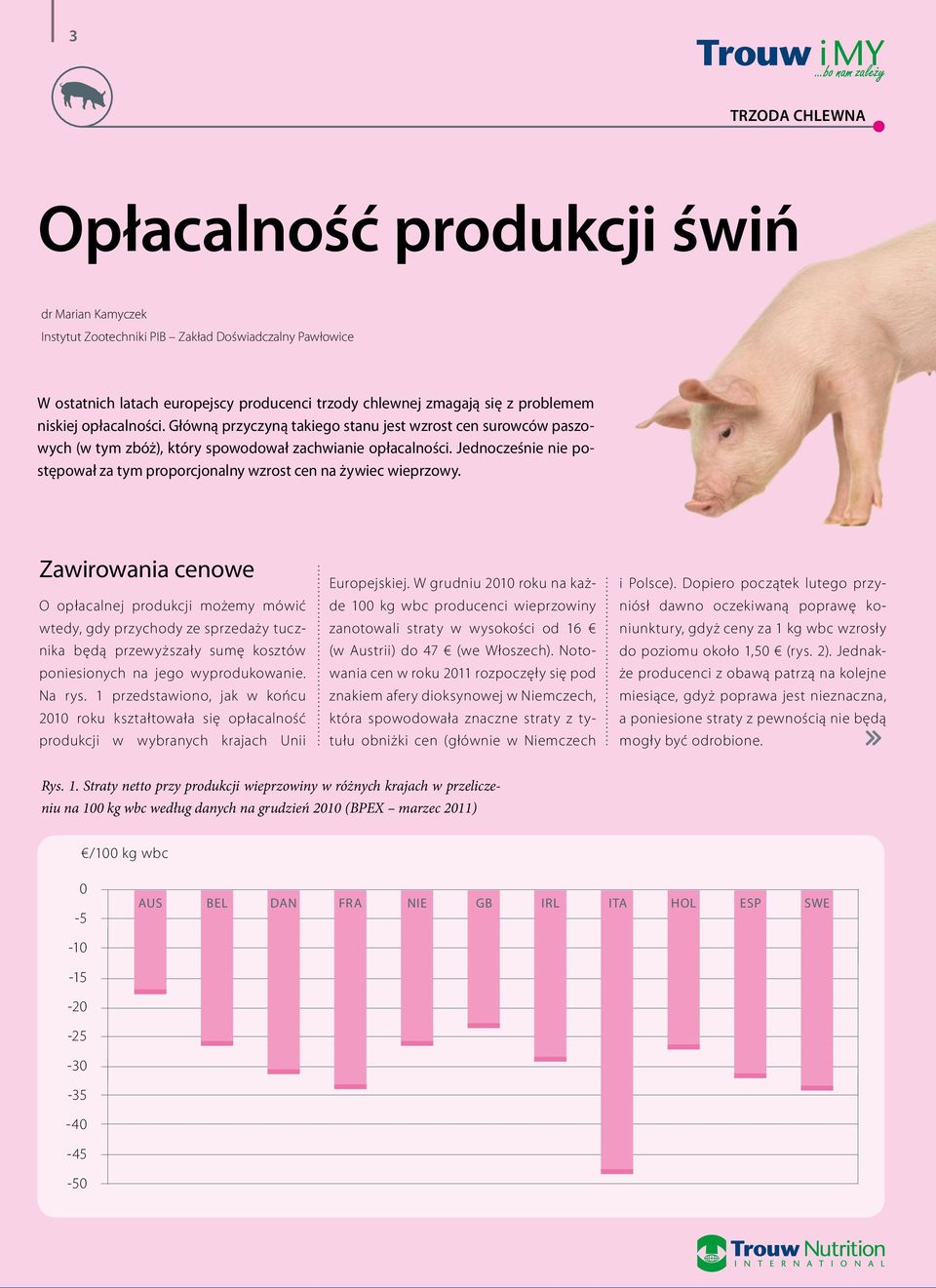 Jednocześnie nie postępował za tym proporcjonalny wzrost cen na żywiec wieprzowy.