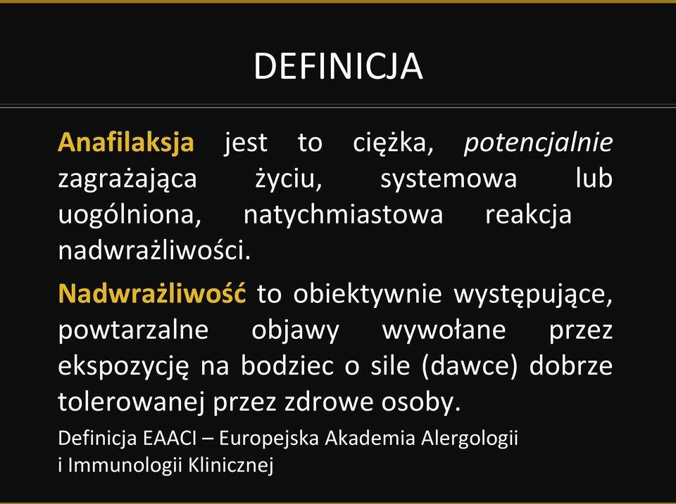 Nadwrażliwość to obiektywnie występujące, powtarzalne objawy wywołane przez ekspozycję na