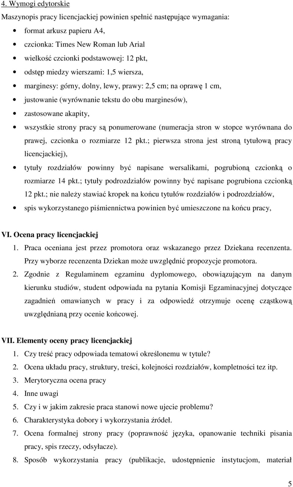 ponumerowane (numeracja stron w stopce wyrównana do prawej, czcionka o rozmiarze 12 pkt.