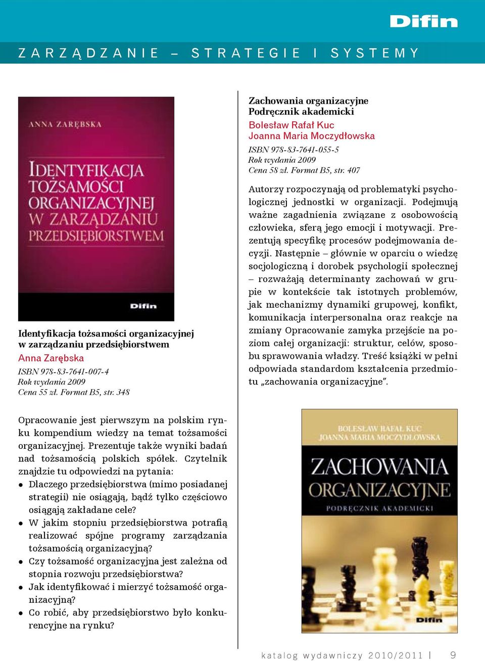 348 Autorzy rozpoczynają od problematyki psychologicznej jednostki w organizacji. Podejmują ważne zagadnienia związane z osobowością człowieka, sferą jego emocji i motywacji.