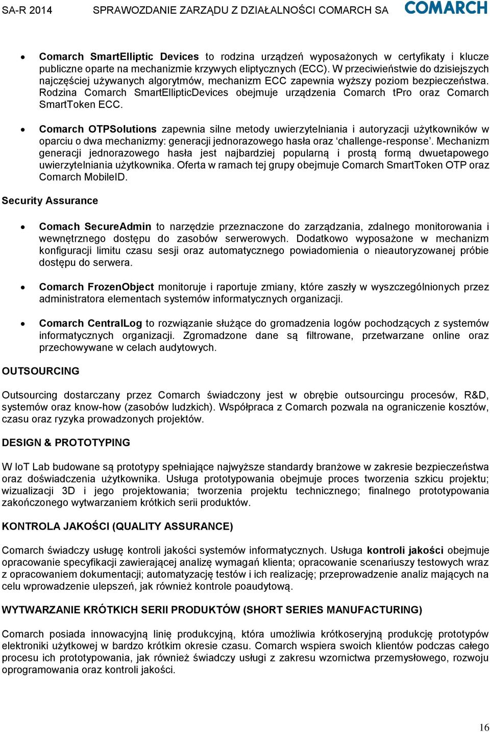 Rodzina Comarch SmartEllipticDevices obejmuje urządzenia Comarch tpro oraz Comarch SmartToken ECC.