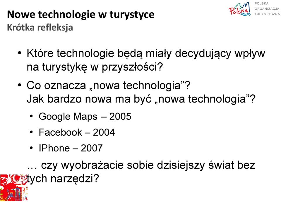 Co oznacza nowa technologia? Jak bardzo nowa ma być nowa technologia?