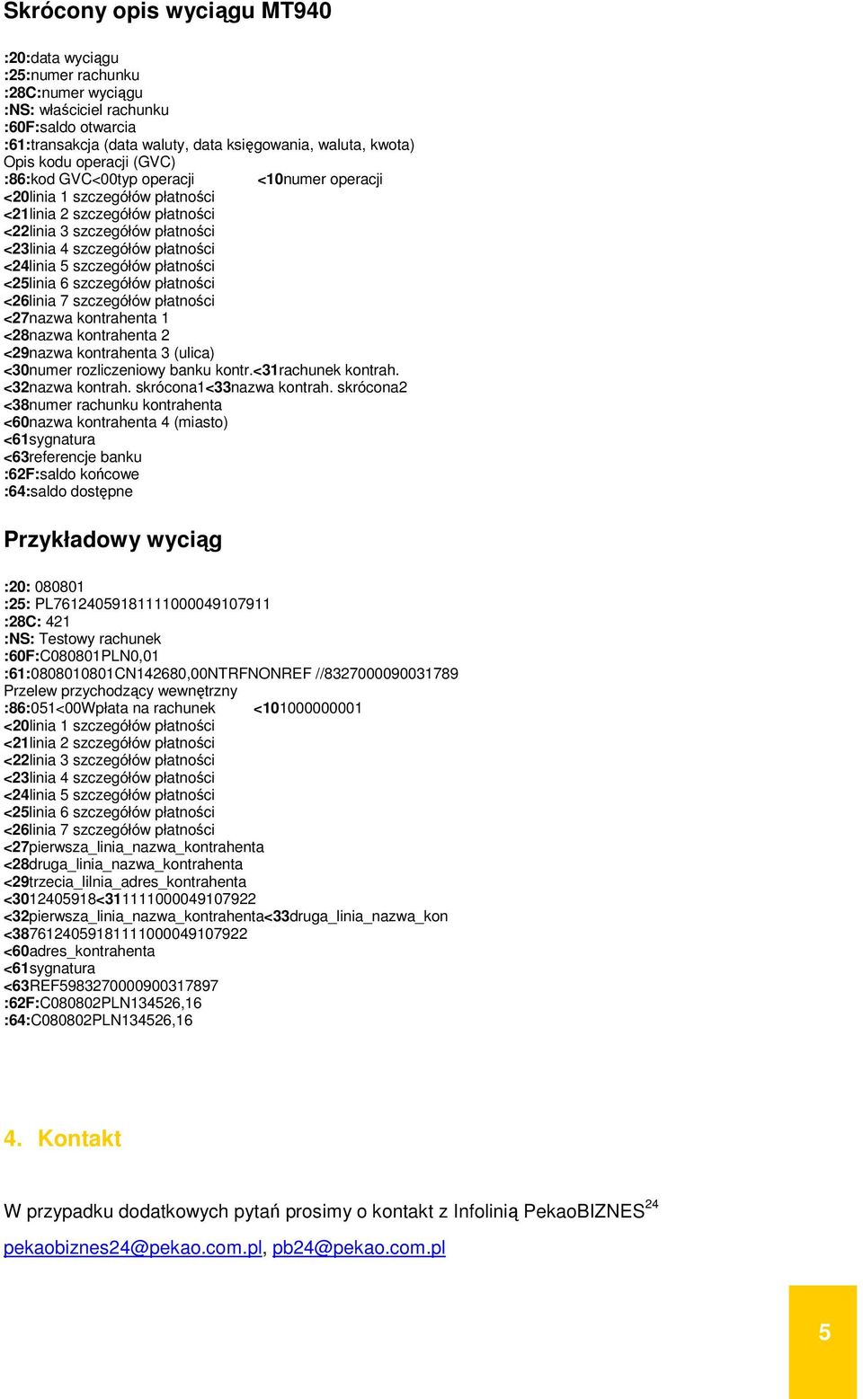 szczegółów płatności <25linia 6 szczegółów płatności <26linia 7 szczegółów płatności <27nazwa kontrahenta 1 <28nazwa kontrahenta 2 <29nazwa kontrahenta 3 (ulica) <30numer rozliczeniowy banku kontr.