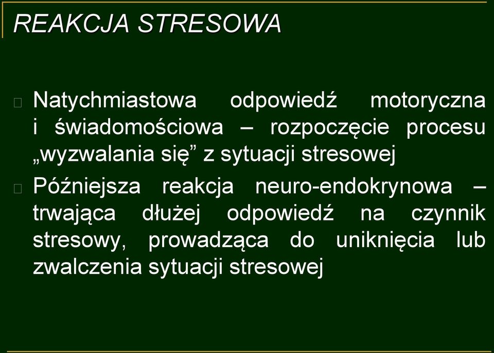 stresowej Późniejsza reakcja neuro-endokrynowa trwająca dłużej