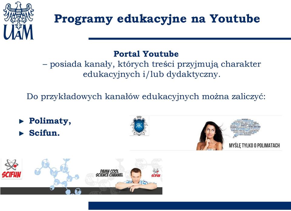 charakter edukacyjnych i/lub dydaktyczny.