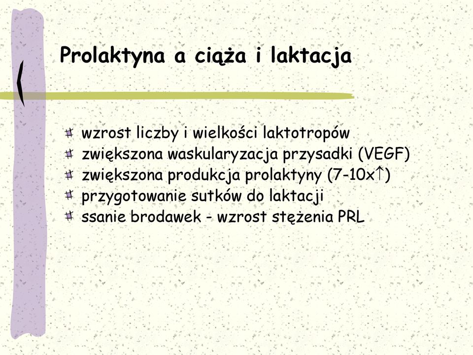 zwiększona produkcja prolaktyny (7-10x ) przygotowanie