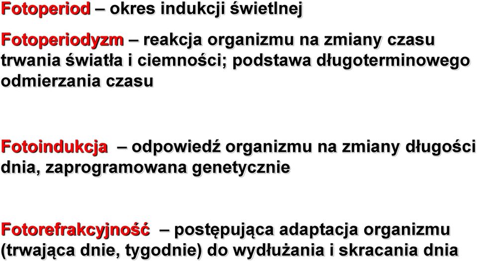 odpowiedź organizmu na zmiany długości dnia, zaprogramowana genetycznie