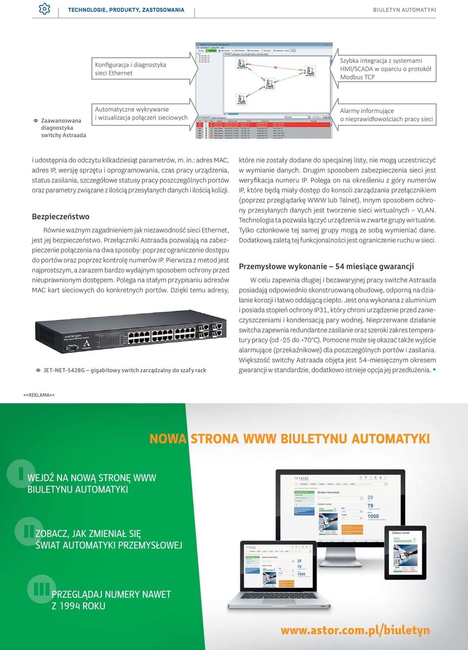 i ilością kolizji. Bezpieczeństwo Równie ważnym zagadnieniem jak niezawodność sieci Ethernet, jest jej bezpieczeństwo.