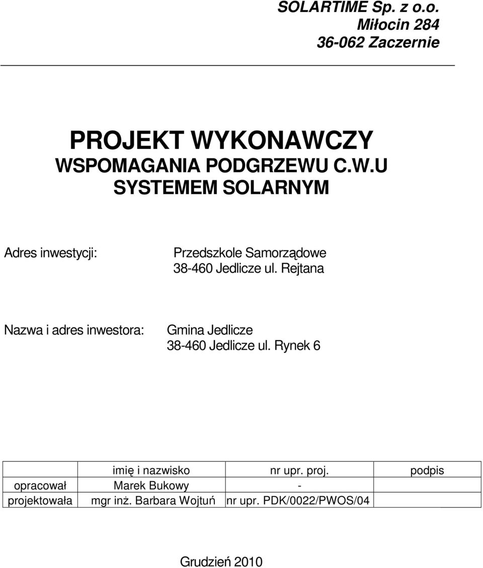 Rejtana Nazwa i adres inwestora: Gmina Jedlicze 38-460 Jedlicze ul.