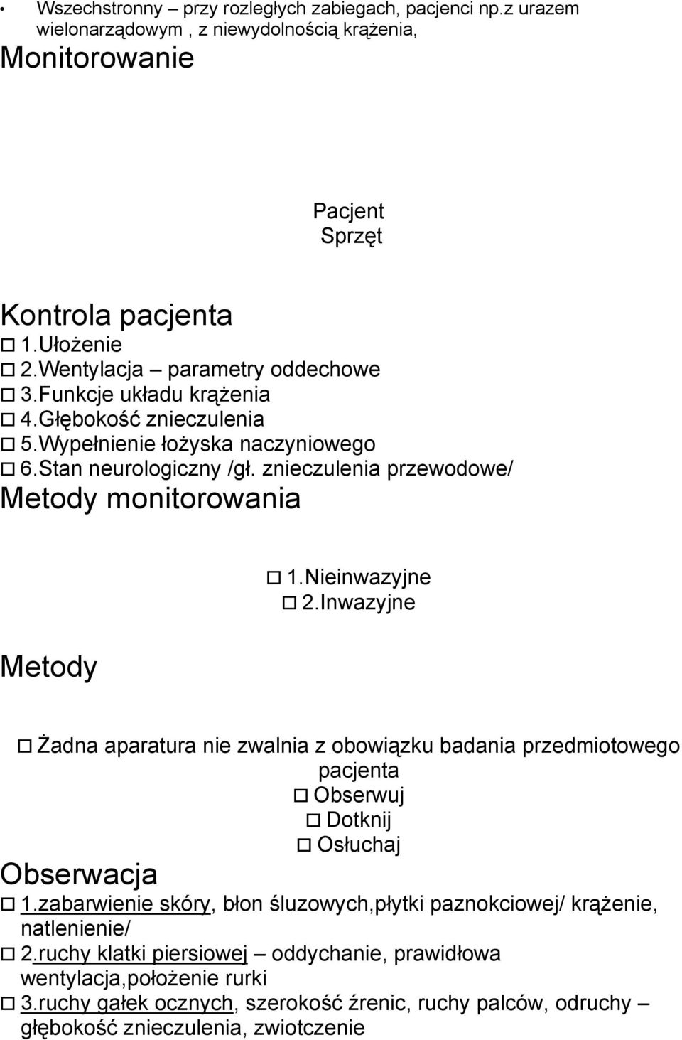 znieczulenia przewodowe/ Metody monitorowania Metody 1.Nieinwazyjne 2.