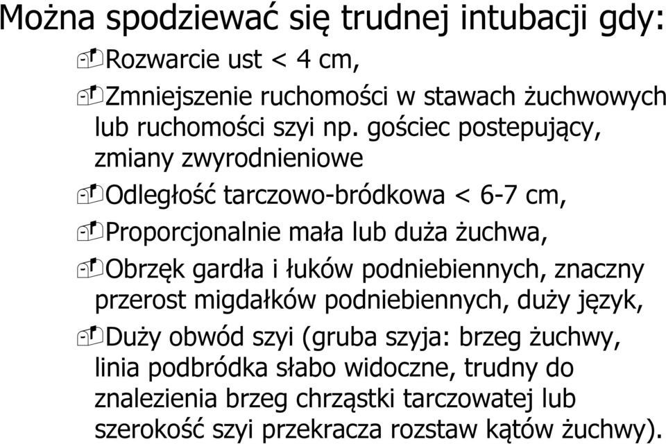 gardła i łuków podniebiennych, znaczny przerost migdałków podniebiennych, duży język, Duży obwód szyi (gruba szyja: brzeg żuchwy,