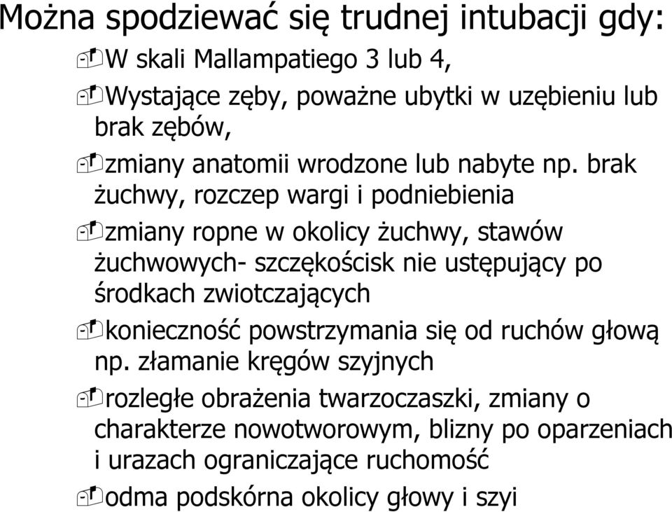 brak żuchwy, rozczep wargi i podniebienia zmiany ropne w okolicy żuchwy, stawów żuchwowych- szczękościsk nie ustępujący po środkach