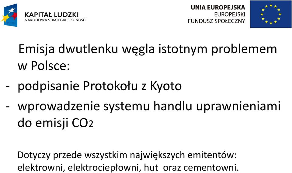 uprawnieniami do emisji CO2 Dotyczy przede wszystkim