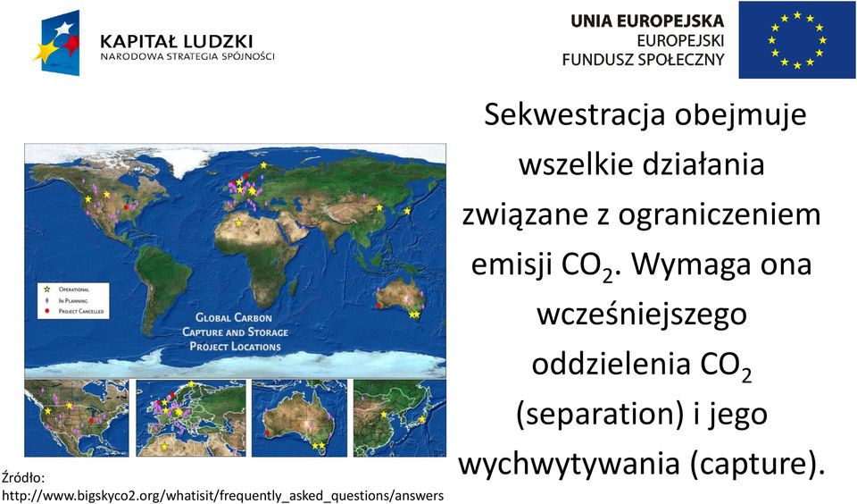 Wymaga ona wcześniejszego Źródło: http://www.bigskyco2.