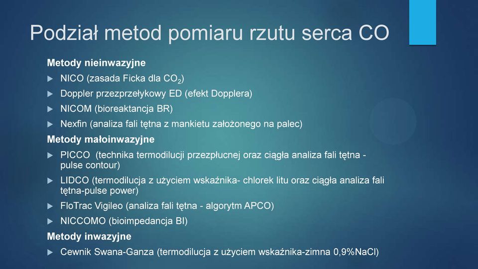 ciągła analiza fali tętna - pulse contour) LIDCO (termodilucja z użyciem wskaźnika- chlorek litu oraz ciągła analiza fali tętna-pulse power)