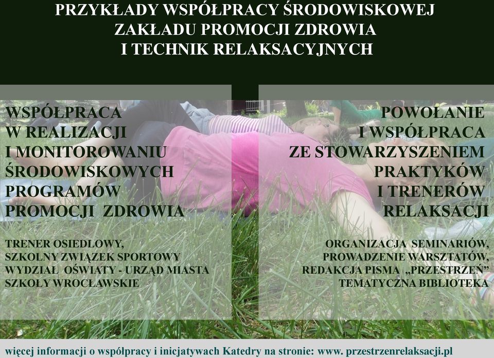 WROCŁAWSKIE POWOŁANIE I WSPÓŁPRACA ZE STOWARZYSZENIEM PRAKTYKÓW I TRENERÓW RELAKSACJI ORGANIZACJA SEMINARIÓW, PROWADZENIE