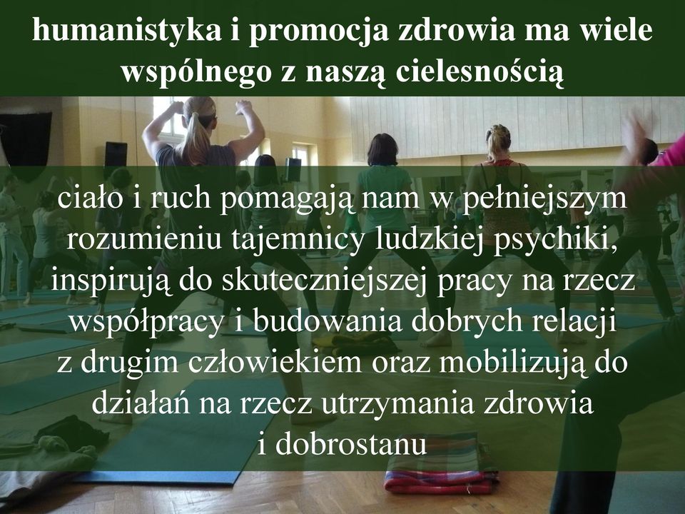 inspirują do skuteczniejszej pracy na rzecz współpracy i budowania dobrych