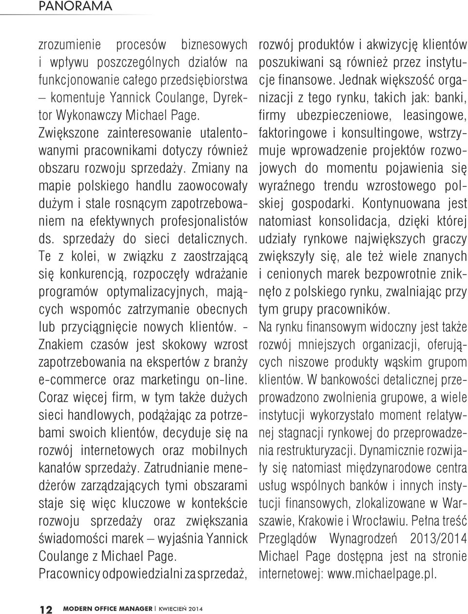 Zmiany na mapie polskiego handlu zaowocowały dużym i stale rosnącym zapotrzebowaniem na efektywnych profesjonalistów ds. sprzedaży do sieci detalicznych.