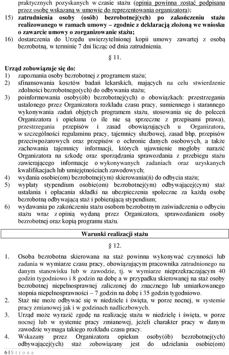 bezrobotną, w terminie 7 dni licząc od dnia zatrudnienia. 6 S t r o n a 11.