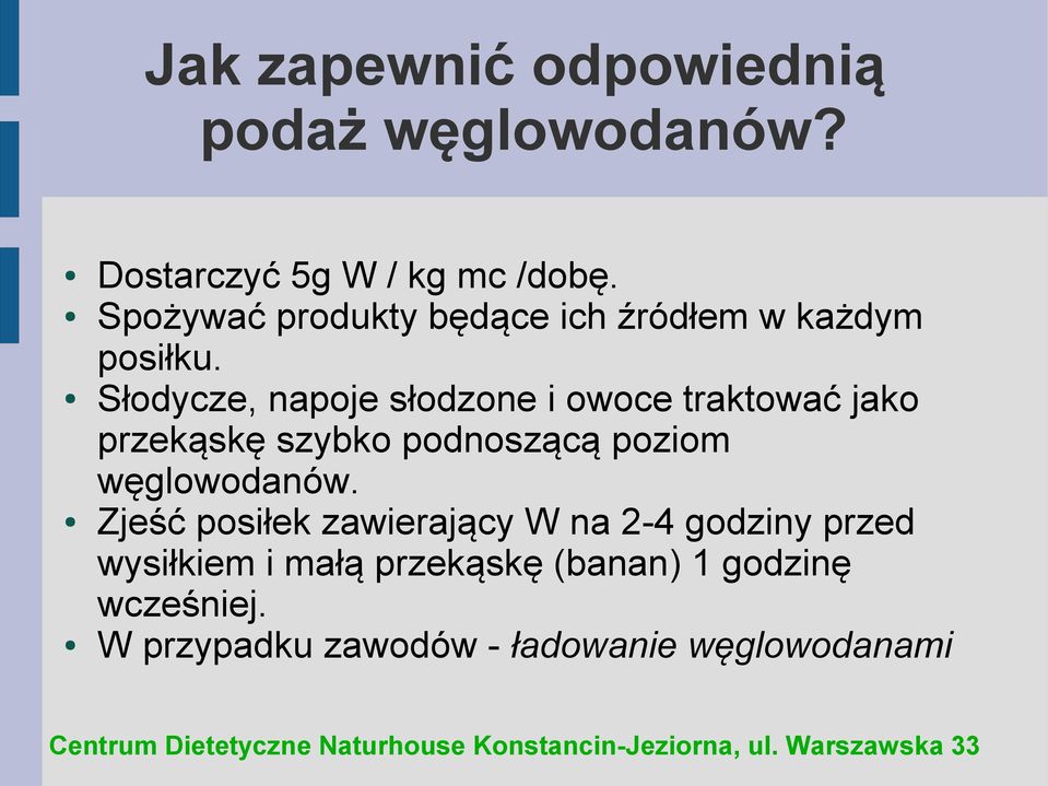 Słodycze, napoje słodzone i owoce traktować jako przekąskę szybko podnoszącą poziom