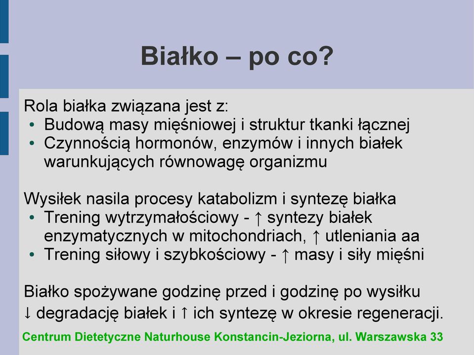 białek warunkujących równowagę organizmu Wysiłek nasila procesy katabolizm i syntezę białka Trening wytrzymałościowy