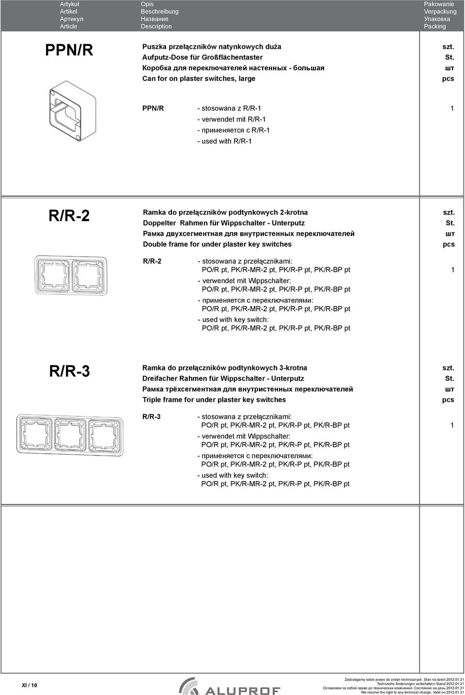 Double frame for under plaster key switches R/R-2 - stosowana z przełącznikami: PO/R pt, PK/R-MR-2 pt, PK/R-P pt, PK/R-BP pt - verwendet mit Wippschalter: PO/R pt, PK/R-MR-2 pt, PK/R-P pt, PK/R-BP pt