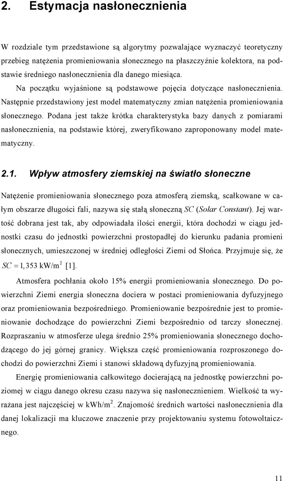 Następnie przedstawiony jest model matematyczny zmian natężenia promieniowania słonecznego.