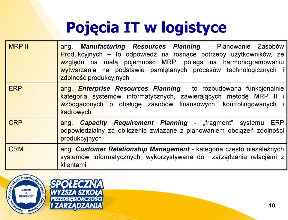 podstawie pamiętanych procesów technologicznych i zdolność produkcyjnych ERP ang.