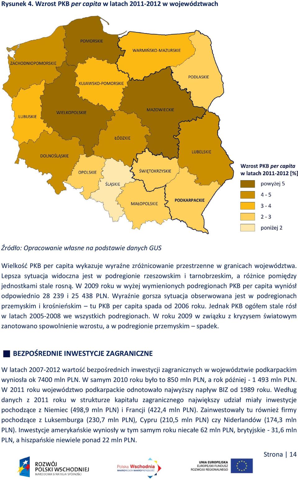 Lepsza sytuacja widoczna jest w podregionie rzeszowskim i tarnobrzeskim, a różnice pomiędzy jednostkami stale rosną.