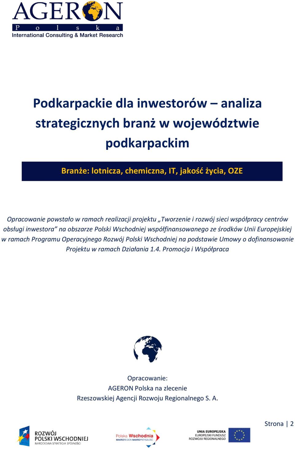 współfinansowanego ze środków Unii Europejskiej w ramach Programu Operacyjnego Rozwój Polski Wschodniej na podstawie Umowy o dofinansowanie