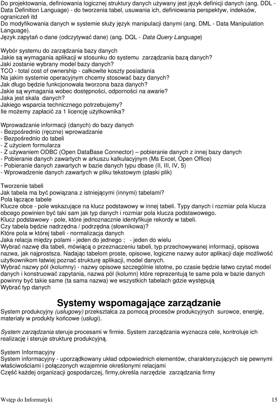 DML - Data Manipulation Language). Język zapytań o dane (odczytywać dane) (ang.