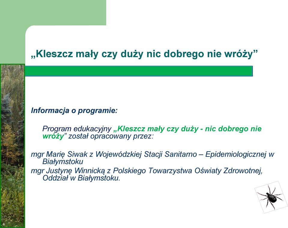 mgr Marię Siwak z Wojewódzkiej Stacji Sanitarno Epidemiologicznej w Białymstoku